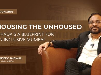HOUSING THE UNHOUSED - MHADA’S BLUEPRINT FOR AN INCLUSIVE MUMBAI