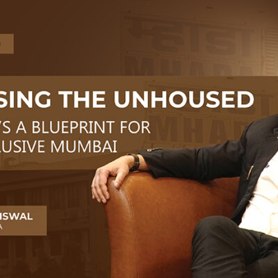 HOUSING THE UNHOUSED - MHADA’S BLUEPRINT FOR AN INCLUSIVE MUMBAI