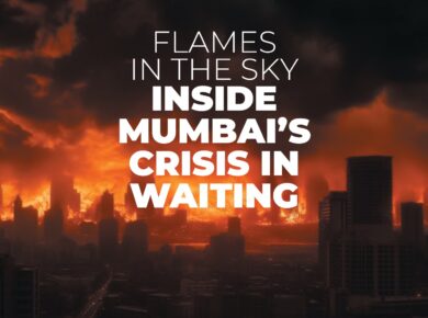 FLAMES IN THE SKY INSIDE MUMBAI’S CRISIS IN WAITING