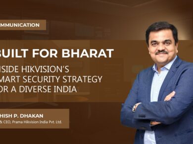 BUILT FOR BHARAT INSIDE HIKVISION’S SMART SECURITY STRATEGY FOR A DIVERSE INDIA