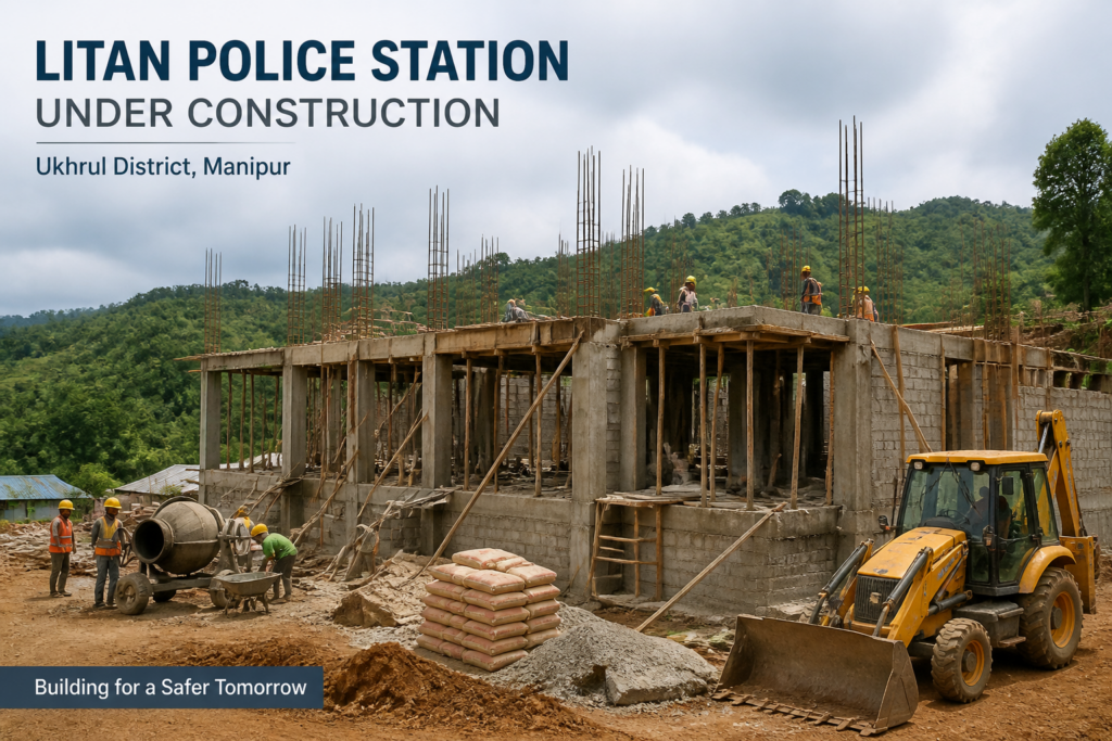 Construction of basic infrastructure at Litan Police Station in Ukhrul District, Manipur