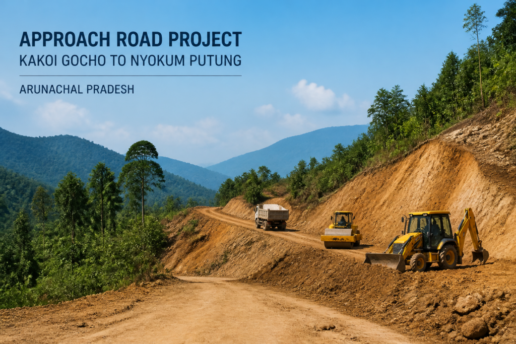 Approach road construction site in Arunachal Pradesh's Papum Pare District, illustrating ongoing civil works.