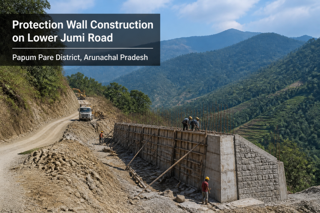 Protection wall construction work on Lower Jumi road in Arunachal Pradesh's Papum Pare District showcasing road infrastructure development